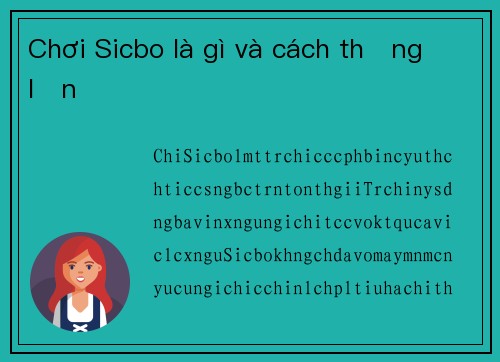 Chơi Sicbo là gì và cách thắng lớn
