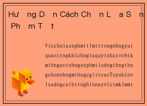 Hướng Dẫn Cách Chọn Lựa Sản Phẩm Tốt