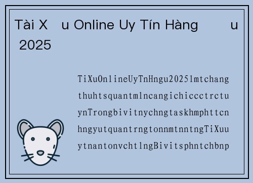 Tài Xỉu Online Uy Tín Hàng Đầu 2025