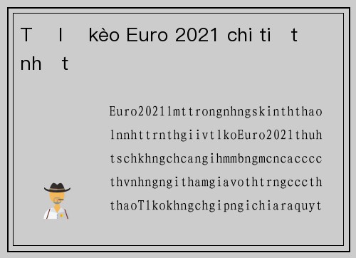 Tỷ lệ kèo Euro 2021 chi tiết nhất