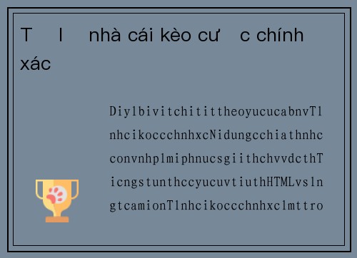 Tỷ lệ nhà cái kèo cược chính xác