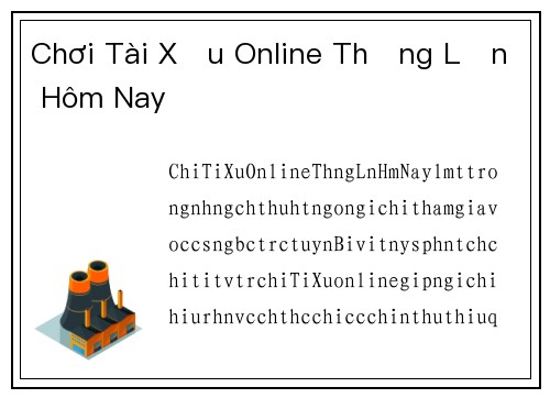 Chơi Tài Xỉu Online Thắng Lớn Hôm Nay
