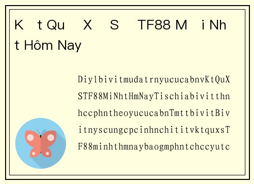 Kết Quả Xổ Số TF88 Mới Nhất Hôm Nay