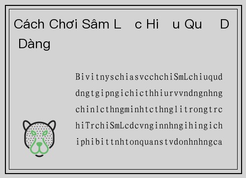 Cách Chơi Sâm Lốc Hiệu Quả Dễ Dàng