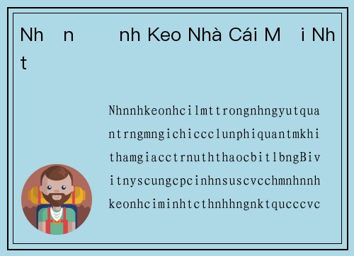 Nhận Định Keo Nhà Cái Mới Nhất