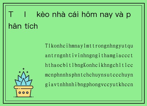 Tỷ lệ kèo nhà cái hôm nay và phân tích