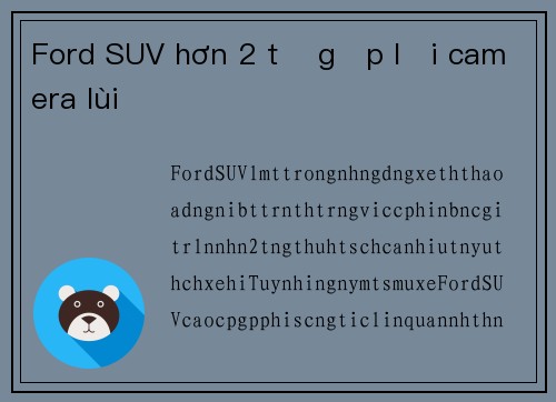 Ford SUV hơn 2 tỷ gặp lỗi camera lùi