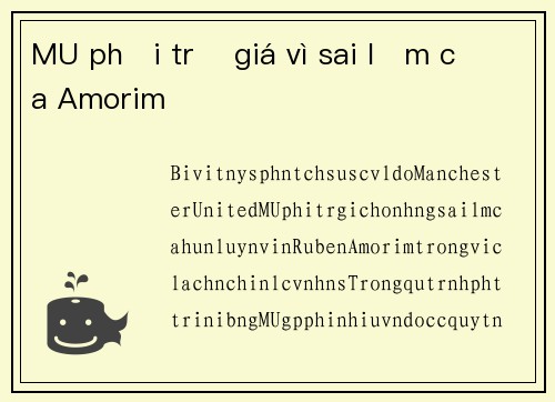 MU phải trả giá vì sai lầm của Amorim