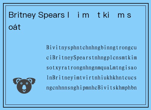 Britney Spears lại mất kiểm soát