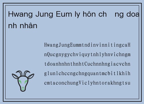 Hwang Jung Eum ly hôn chồng doanh nhân