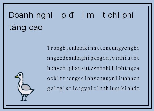 Doanh nghiệp đối mặt chi phí tăng cao