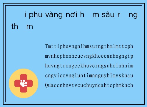 Đời phu vàng nơi hầm sâu rừng thẳm